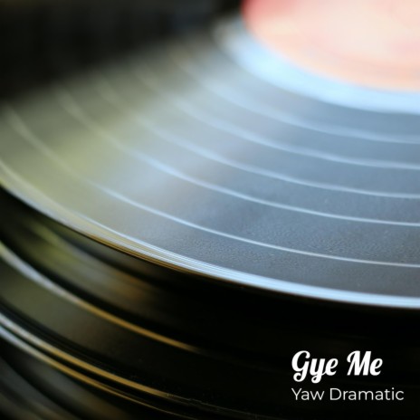 Gye Me | Boomplay Music