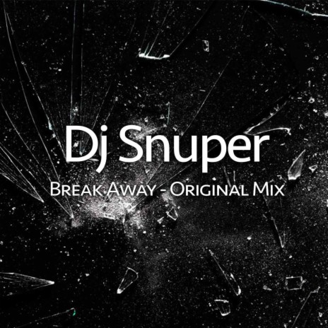 Break Away (Original Mix) | Boomplay Music