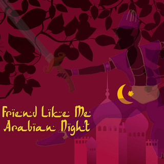 Friend Like Me: Arabian Nights