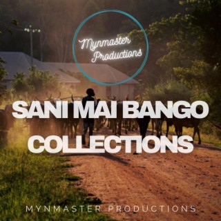 Sani Mai Bango Collections
