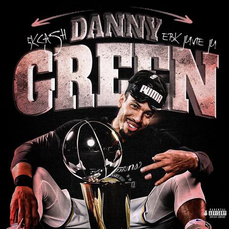 Danny Green ft. EBK Juvie Ju | Boomplay Music