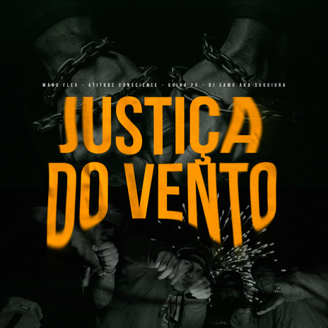 Justiça do Vento ft. Guina PR, Atitude Consciente & Dj Samu Aka Suguiura | Boomplay Music