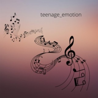 Teenage Emotion
