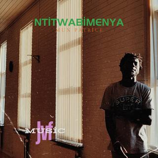 NTITWABIMENYA