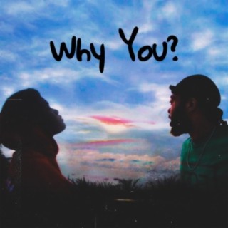 Why You?