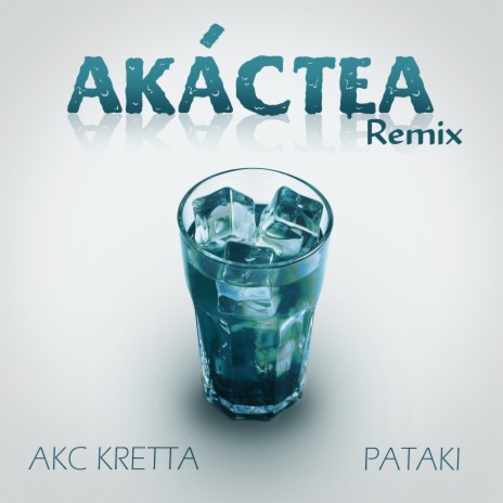 Akáctea (Remix) ft. AKC Kretta | Boomplay Music