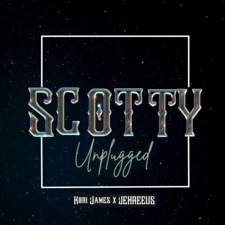 Scotty (feat. JEHREEUS) (Unplugged) | Boomplay Music
