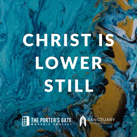 Christ is Lower Still ft. Matt Maher & DOE | Boomplay Music