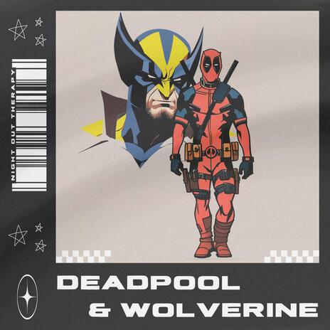 Deadpool & Wolverine | Boomplay Music