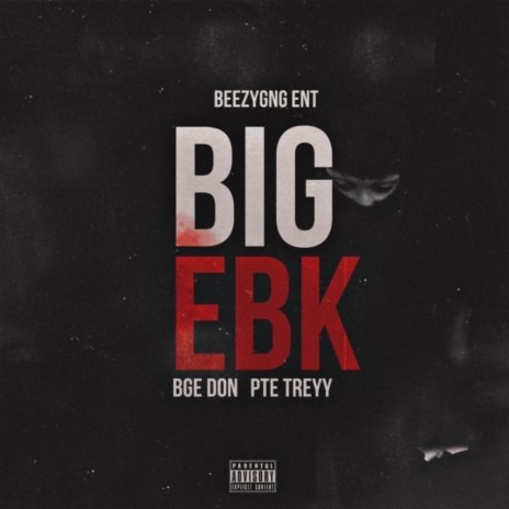 BIG EBK ft. Pte Treyy | Boomplay Music