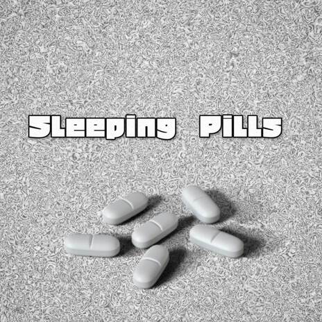 Sleeping Pills | Boomplay Music