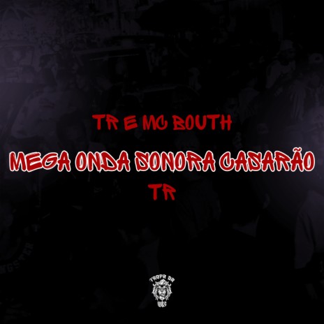 Mega Onda Sonora Casarão ft. MC Bouth & Tropa da W&S | Boomplay Music