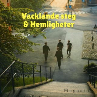 Vacklande steg & Hemligheter