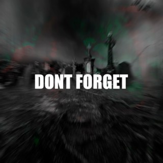 DON'T FORGET