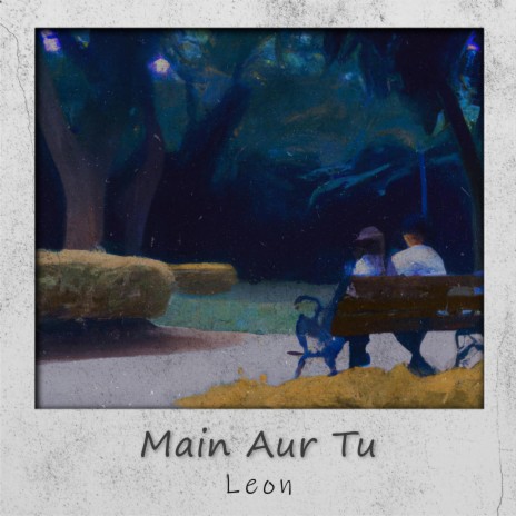 Main Aur Tu | Boomplay Music