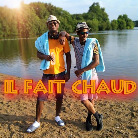 Il fait chaud (feat. Andjam) | Boomplay Music