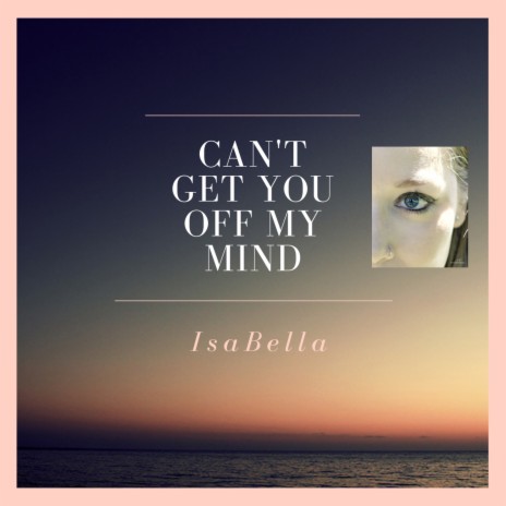 Can't Get You off My Mind | Boomplay Music