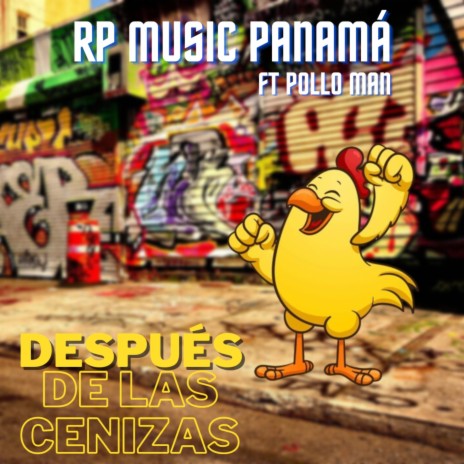 Después de las Cenizas ft. pollo man | Boomplay Music