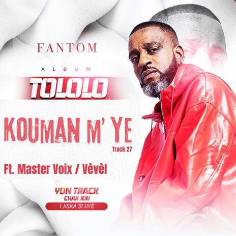 Kouman M'Ye ft. Master Voix & Vèvèl | Boomplay Music