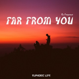 Far From You