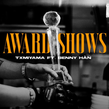 Award Shows ft. BENNY HÀN | Boomplay Music