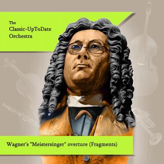 Wagner's Meistersinger overture (Fragments)