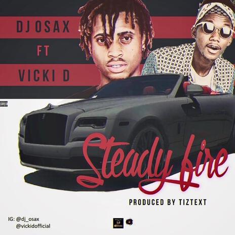 Steady Fire ft. Vicki d kpoki | Boomplay Music