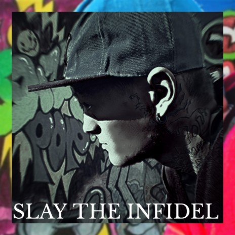 SLAY THE INFIDEL | Boomplay Music