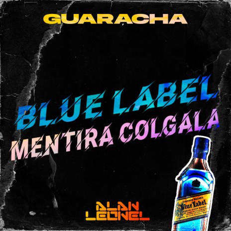 Blue label guaracha (Mentira colgala) | Boomplay Music