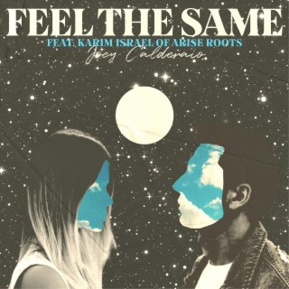 Feel the Same ft. Karim Israel lyrics | Boomplay Music