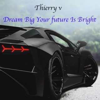 Dream Big Your Future Is Bright
