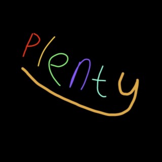 Plenty