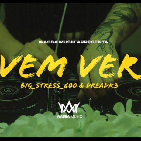 VEM VER ft. big stress 600 & dread k3 | Boomplay Music