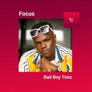 Focus: Bad Boy Timz