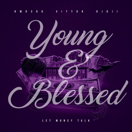 Young&Blessed (feat. Vityok & Djoji) | Boomplay Music