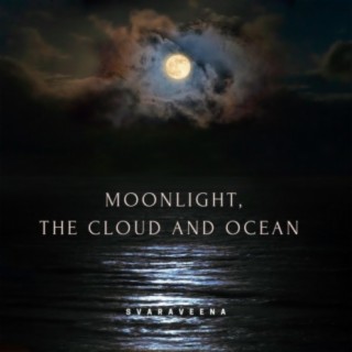 Moonlight, the Cloud and Ocean