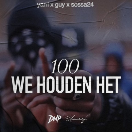 We Houden Het 100 ft. Yarri, Guylencho, Sossa24, Daily Music Paperz & Kanaal 711 | Boomplay Music