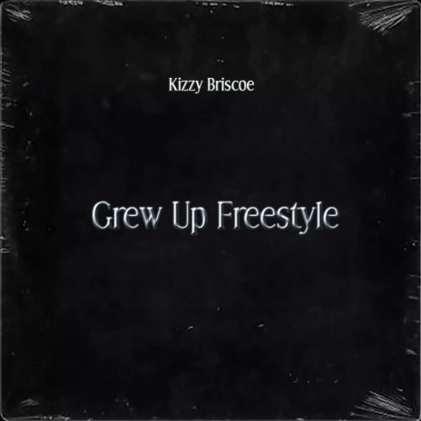 Grew Up Freestyle | Boomplay Music