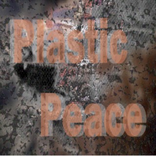 Plastic Peace