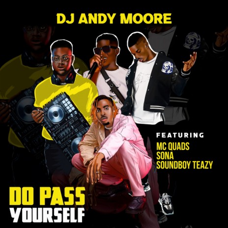 Do Pass Yourself ft. Sona, Soundboy Teazy & Mc Quads | Boomplay Music