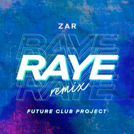 Raye (Remix) ft. Future Club Project | Boomplay Music