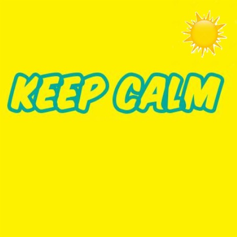 Keep Calm | Boomplay Music