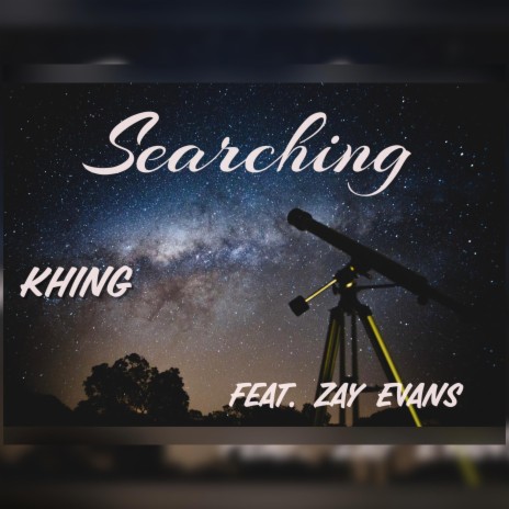 Searching ft. Zay Evans | Boomplay Music