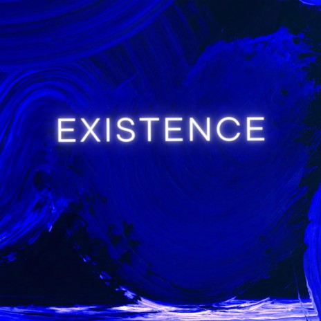 Existence | Boomplay Music