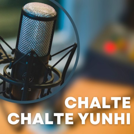 Chalte Chalte Yunhi | Boomplay Music