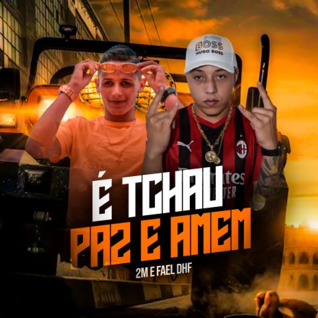 É Tchau Paz e Amem ft. fael dhf | Boomplay Music