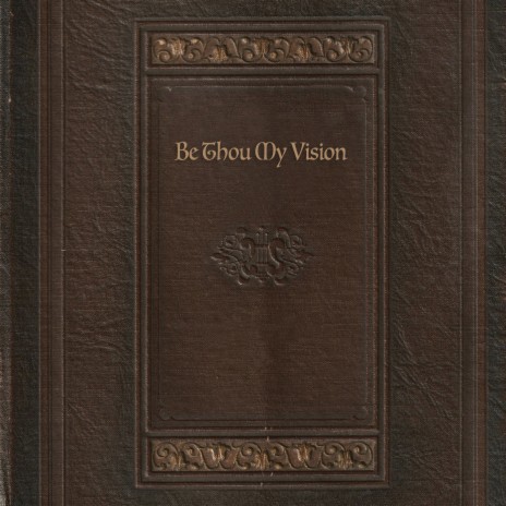 Be Thou My Vision ft. Chip Demetri | Boomplay Music