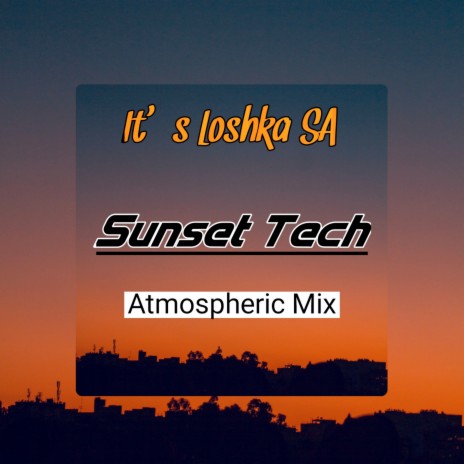 Sunset Tech (Artmospheric Mix) | Boomplay Music