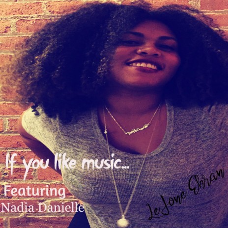 If you like music (feat. Nadia Danielle) | Boomplay Music