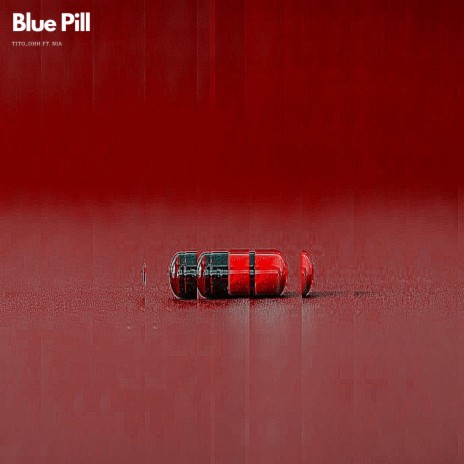 Blue Pill ft. NIA | Boomplay Music